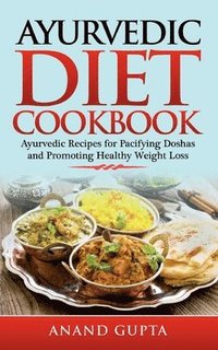 bokomslag Ayurvedic Diet Cookbook
