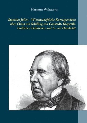 bokomslag Stanislas Julien - Wissenschaftliche Korrespondenz uber China mit Schilling von Canstadt, Klaproth, Endlicher, Gabelentz, und A. von Humboldt