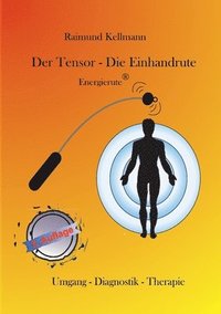 bokomslag Der Tensor - Die Einhandrute, Energierute