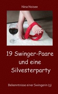 bokomslag 19 Swinger-Paare und eine Silvesterparty