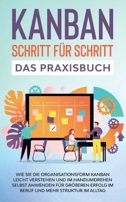 Martin Höller - KANBAN Schritt für Schritt - Das Praxisbuch, Häftad