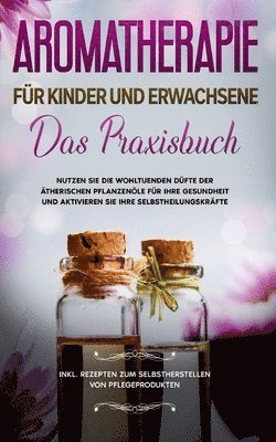 Linda Bassalig - Aromatherapie für Kinder und Erwachsene, Häftad