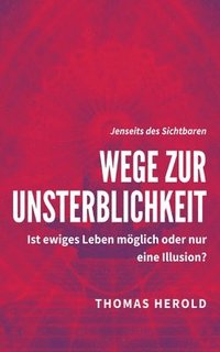 bokomslag Wege zur Unsterblichkeit