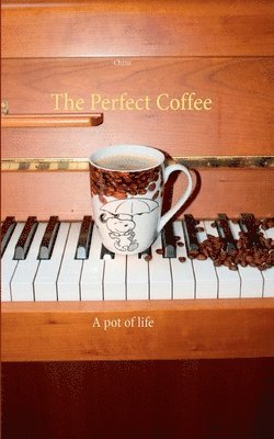 The Perfect Coffee 1