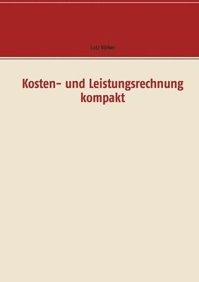 bokomslag Kosten- und Leistungsrechnung kompakt