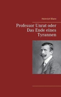 bokomslag Professor Unrat oder Das Ende eines Tyrannen