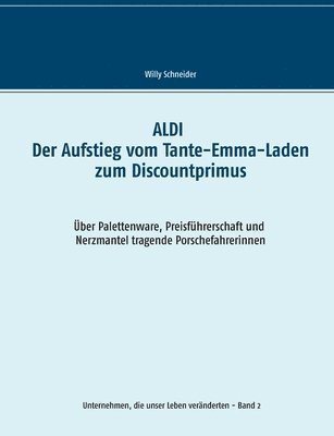 bokomslag ALDI - Der Aufstieg vom Tante-Emma-Laden zum Discountprimus