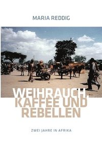 bokomslag Weihrauch, Kaffee und Rebellen