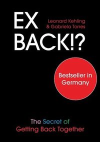 bokomslag Ex Back!? The Secret of Getting Back Together