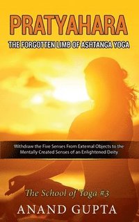 bokomslag Pratyahara - The Forgotten Limb of Ashtanga Yoga