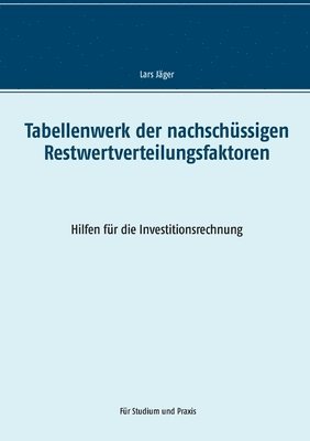 Lars Jäger - Tabellenwerk der nachschüssigen Restwertverteilungsfaktoren, Häftad