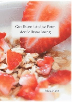 Gut Essen ist eine Form der Selbstachtung 1