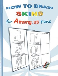bokomslag How to Draw Skins for Am@ng.us Fans