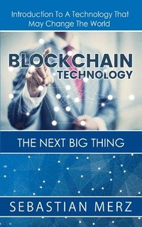 bokomslag Blockchain Technology - The Next Big Thing