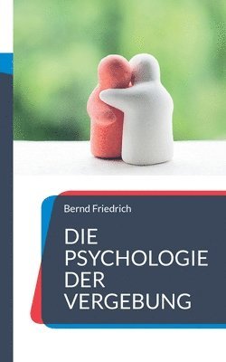 bokomslag Die Psychologie der Vergebung