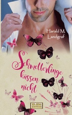 Harald M Landgraf, Harald M. Landgraf - Schmetterlinge küssen nicht, Häftad