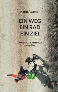 bokomslag Ein Weg - Ein Rad - Ein Ziel