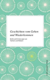 bokomslag Geschichten vom Gehen und Wiederkommen