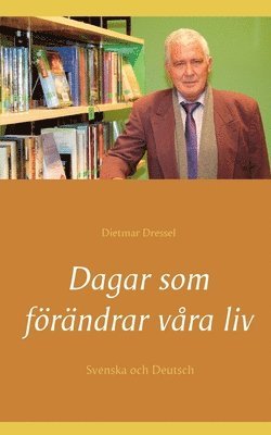 Dietmar Dressel - Dagar som förändrar våra liv, Häftad