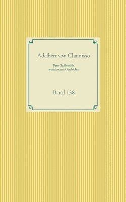Adelbert Von Chamisso, Adelbert von Chamisso - Peter Schlemihls wundersame Geschichte, Häftad