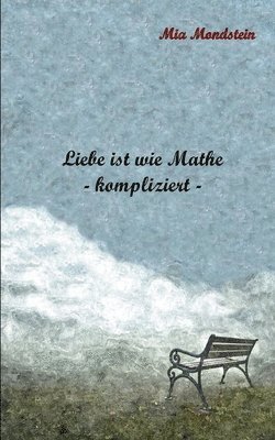 Mia Mondstein - Liebe ist wie Mathe, Häftad