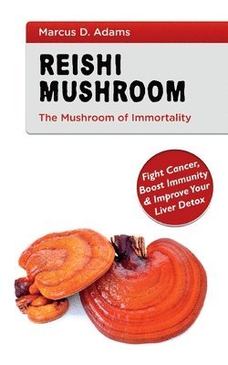 bokomslag Reishi Mushroom - The Mushroom of Immortality