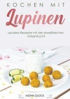 Mona Glock - Kochen mit Lupinen, Häftad