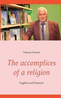 Dietmar Dressel - accomplices of a religion, Häftad