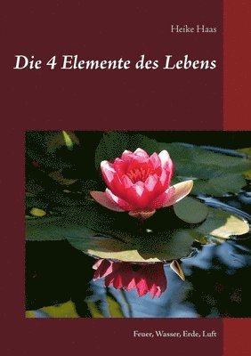 Die 4 Elemente des Lebens 1