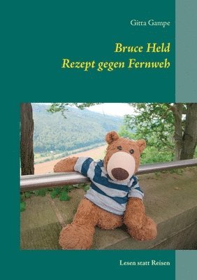 Bruce Held Rezept gegen Fernweh 1