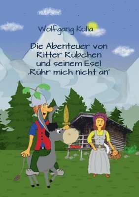 Abenteuer von Ritter Rübchen und seinem Esel 'Rühr mich nicht an'