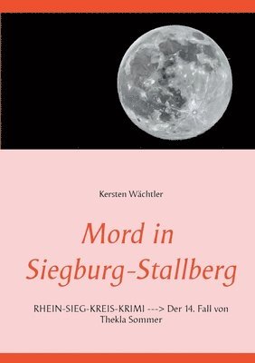 Kersten Wächtler - Mord in Siegburg-Stallberg, Häftad