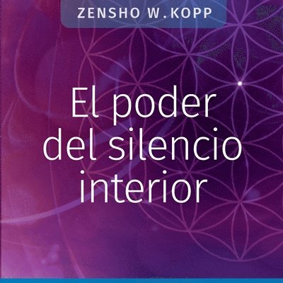 Zensho W Kopp, Zensho W. Kopp - poder del silencio interior, Häftad