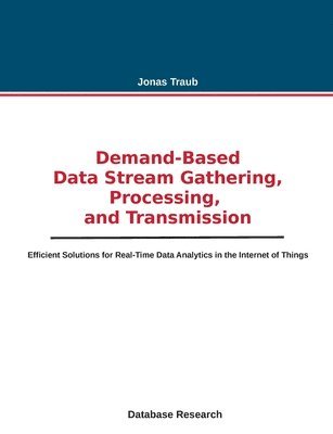 bokomslag Demand-based Data Stream Gathering, Processing, and Transmission