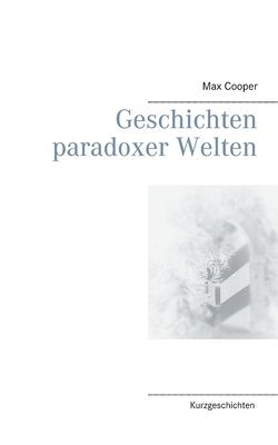 Max Cooper - Geschichten paradoxer Welten, Häftad
