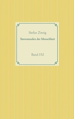 Stefan Zweig - Sternstunden der Menschheit, Häftad