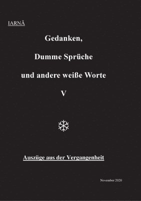 Gedanken, Dumme Sprche und andere weie Worte V 1