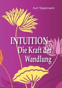 bokomslag Intuition - Die Kraft der Wandlung