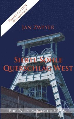 Jan Zweyer - Siebte Sohle, Querschlag West, Häftad