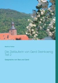 bokomslag Die Zeitluferin von Gerd Steinkoenig Teil 2