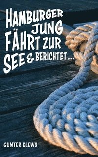 bokomslag Hamburger Jung fährt zur See und berichtet ...