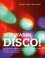 bokomslag Wir waren Disco!