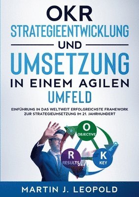 OKR - Strategieentwicklung und Umsetzung in einem agilen Umfeld 1