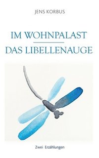 bokomslag Im Wohnpalast - Das Libellenauge