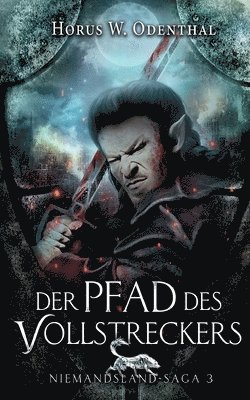 Der Pfad des Vollstreckers 1