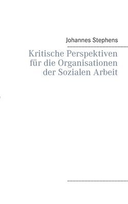 bokomslag Kritische Perspektiven fr die Organisationen der Sozialen Arbeit