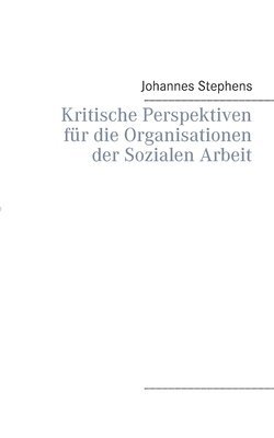 bokomslag Kritische Perspektiven für die Organisationen der Sozialen Arbeit