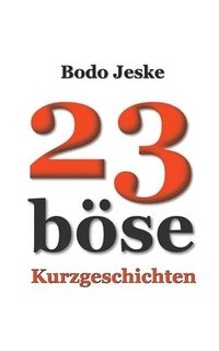 bokomslag 23 bse Kurzgeschichten