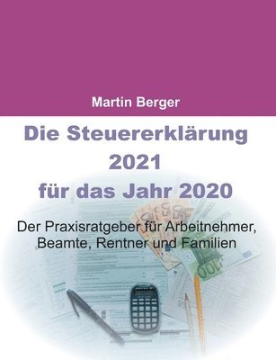 Martin Berger - Steuererklärung 2021 für das Jahr 2020, Häftad