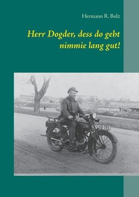 bokomslag Herr Dogder, dess do geht nimmie lang gut!